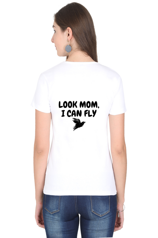 Look Mom, I Can Fly: Soaring Beyond Limits printed t-shirt for Women | Top for Women